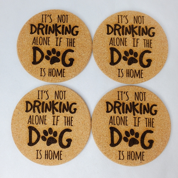 Its Not Drinking Alone If The Dog Is Home Coasters - Picture 1 of 7